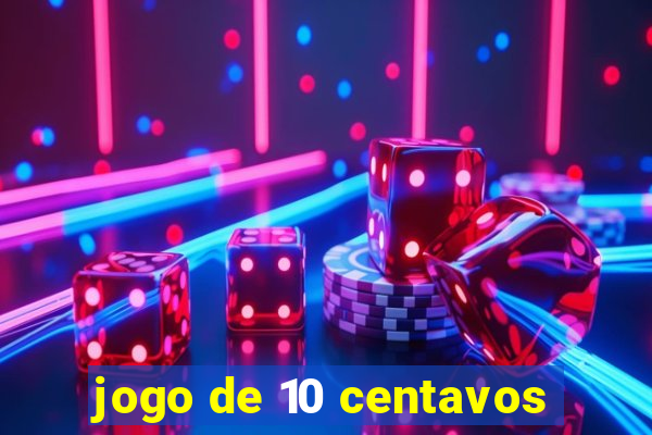 jogo de 10 centavos